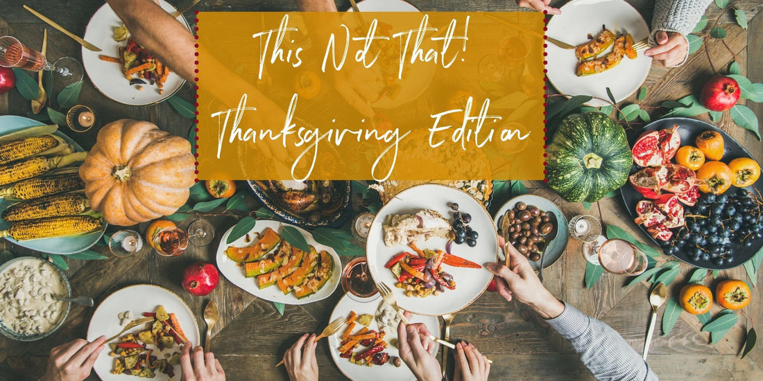 This Not That! Thanksgiving Edition