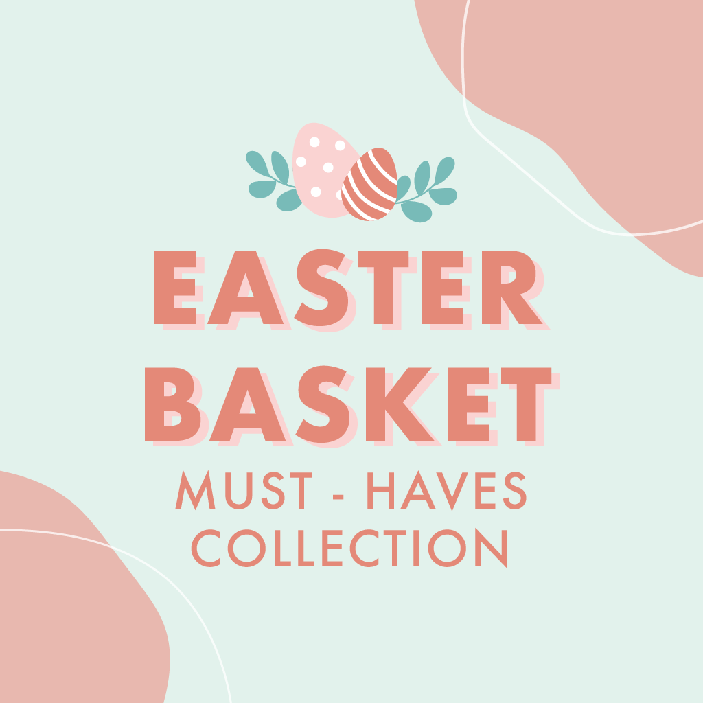 Easter Basket Must Haves