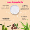 Main Ingredients - Aloe, Jojoba, squalane, glycerin
